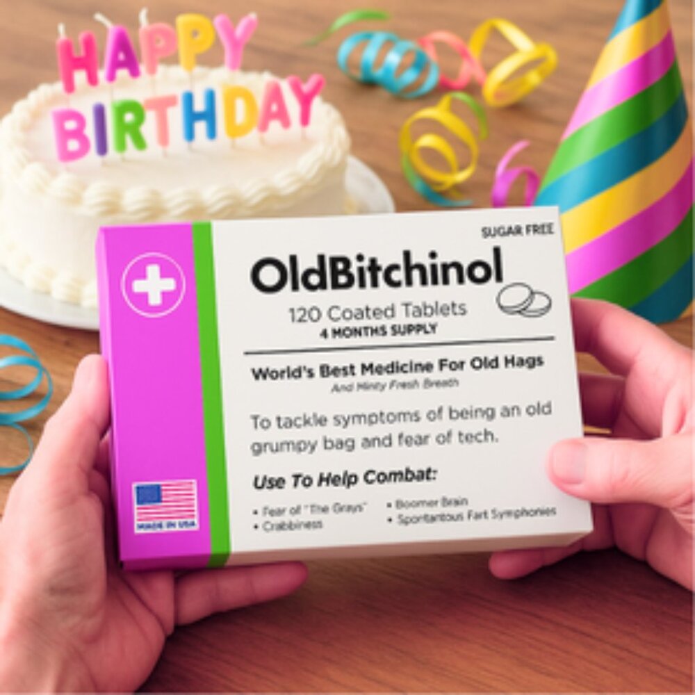 Funny Gag Birthday Gift  OldBitchinol Joke Prescription Gag Present